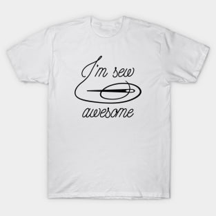 I'm Sew Awesome T-Shirt